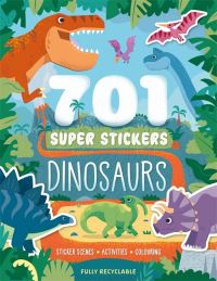 Book Cover for 701 Super Stickers Dinosaurs by Igloo Books Ltd