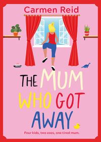 Book Cover for The Mum Who Got Away by Carmen Reid