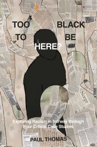 Book Cover for Too Black to Be Here? by Paul Thomas