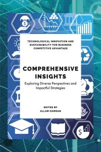 Book Cover for Comprehensive Insights in Technological Sustainability, Education and Business by Allam Hamdan