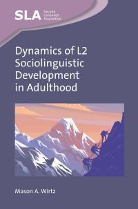 Book Cover for Dynamics of L2 Sociolinguistic Development in Adulthood by Mason A Wirtz