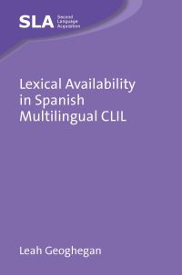 Book Cover for Lexical Availability in Spanish Multilingual CLIL by Leah Geoghegan