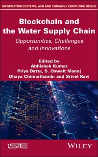 Book Cover for Blockchain and the Water Supply Chain by Abhishek Kumar, Priya Batta, S Oswalt Manoj, Dhaya Chinnathambi, Srivel Ravi