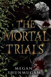 Book Cover for The Mortal Trials by Megan Shunmugam