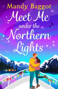 Book Cover for Meet Me Under the Northern Lights by Mandy Baggot