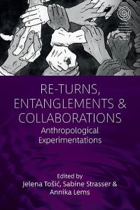 Book Cover for Re-Turns, Entanglements and Collaborations by Jelena TosiÔc, Sabine Strasser, Annika Lems