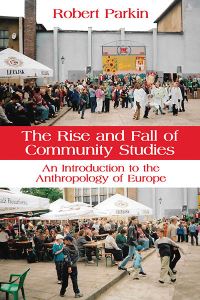 Book Cover for The Rise and Fall of Community Studies by Robert Parkin