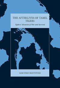 Book Cover for The Afterlives of Tamil Tigers by Giacomo Mantovan