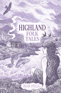 Book Cover for Highland Folk Tales by Bob Pegg