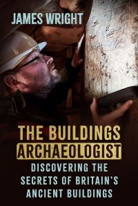 Book Cover for The Buildings Archaeologist by James Wright