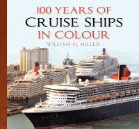 Book Cover for 100 Years of Cruise Ships in Colour by William H Miller
