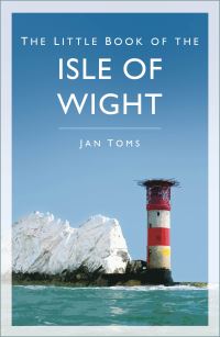 Book Cover for The Little Book of the Isle of Wight by Jan Toms