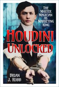 Book Cover for Houdini Unlocked by Brian J Robb