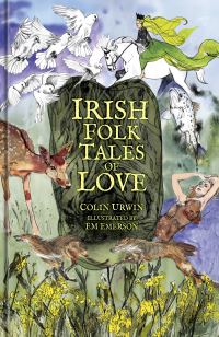 Book Cover for Irish Folk Tales of Love by Colin Urwin