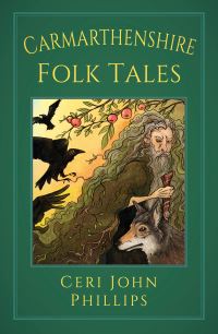 Book Cover for Carmarthenshire Folk Tales by Ceri John Phillips