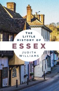Book Cover for The Little History of Essex by Judith Williams