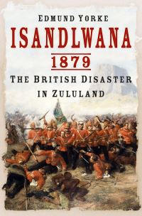 Book Cover for Isandlwana 1879 by Edmund Yorke