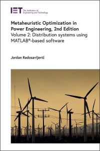 Book Cover for Metaheuristic Optimization in Power Engineering. Distribution Systems - Using MATLAB-Based Software by Jordan RadosavljeviÔc