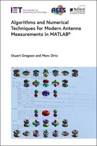 Book Cover for Algorithms and Numerical Techniques for Modern Antenna Measurements in MATLAB by Stuart Fraser Gregson, Marc Dirix