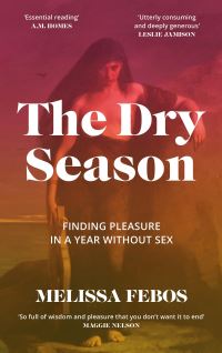 Book Cover for The Dry Season by Melissa Febos