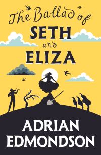 Book Cover for The Ballad of Seth and Eliza by Adrian Edmondson