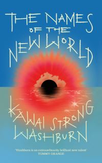 Book Cover for The Names of the New World by Kawai Strong Washburn