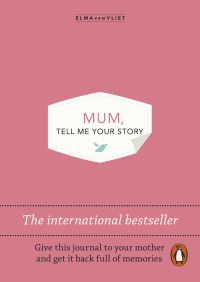 Book Cover for Mum, Tell Me Your Story by Elma van Vliet