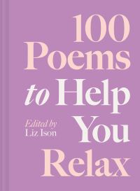 Book Cover for 100 Poems to Help You Relax by Liz Ison