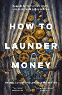 Book Cover for How to Launder Money by George Cottrell, Lawrence Burke Files