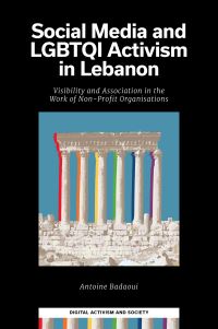 Book Cover for Social Media and LGBTQI Activism in Lebanon by Antoine Badaoui