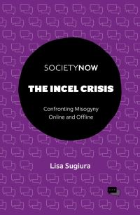 Book Cover for The Incel Crisis by Lisa Sugiura