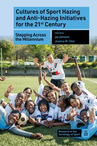 Book Cover for Cultures of Sport Hazing and Anti-Hazing Initiatives for the 21st Century by Jay Johnson, Jessica W Chin
