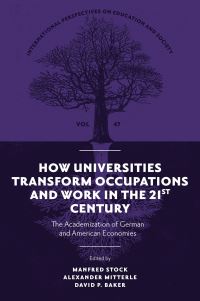 Book Cover for How Universities Transform Occupations and Work in the 21st Century by Manfred Stock, Alexander Mitterle, David Baker