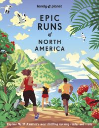 Book Cover for Lonely Planet Epic Runs of North America by Allison Burtka