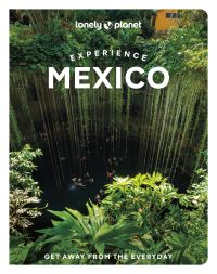 Book Cover for Lonely Planet Experience Mexico by Lonely Planet