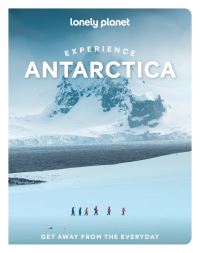 Book Cover for Lonely Planet Experience Antarctica by Lonely Planet