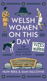 Book Cover for Welsh Women on This Day by Huw Rees, Sian Kilcoyne