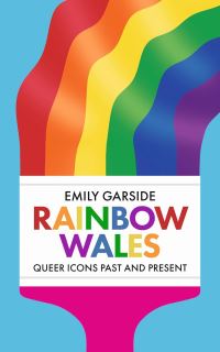 Book Cover for Queer Welsh Icons by Emily Garside