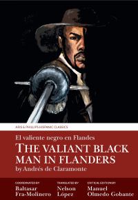Book Cover for The Valiant Black Man in Flanders by Andrés de Claramonte y Corroy