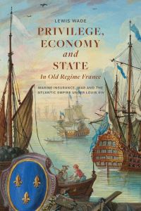 Book Cover for Privilege, Economy and State in Old Regime France by Lewis Wade