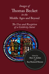 Book Cover for Images of Thomas Becket in the Middle Ages and Beyond by Alyce A Jordan, Kay Brainerd Slocum