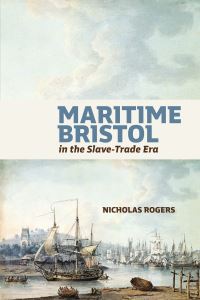 Book Cover for Maritime Bristol in the Slave-Trade Era by Nicholas Rogers