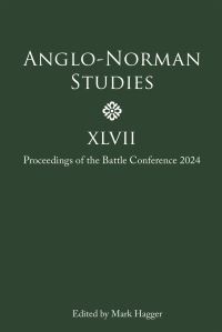 Book Cover for Anglo-Norman Studies XLVII by Battle Conference on AngloNorman Studies