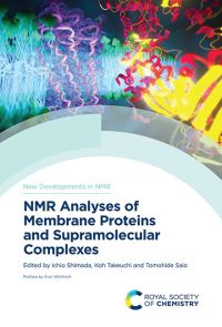 Book Cover for NMR Analyses of Membrane Proteins and Supramolecular Complexes. Volume 39 by Ichio Shimada, Koh Takeuchi, Tomohide Saio