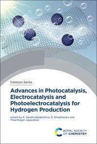 Book Cover for Advances in Photocatalysis, Electrocatalysis and Photoelectrocatalysis for Hydrogen Production. Volume 47 by R Geetha Balakrishna, R Shwetharani, Theerthagiri Jayaraman