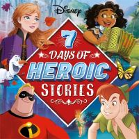 Book Cover for 7 Days of Heroic Stories by Walt Disney Animation Studios