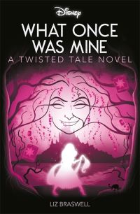 Book Cover for What Once Was Mine by Liz Braswell, Inc Disney Enterprises