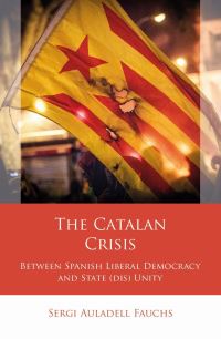 Book Cover for The Catalan Crisis by Sergi Auladell Fauchs