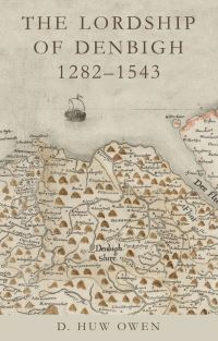 Book Cover for The Lordship of Denbigh, 1282-1543 by D Huw Owen