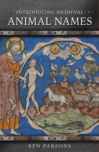 Book Cover for Introducing Medieval Animal Names by Ben Parsons